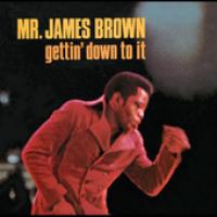 James Brown Gettin` Down To It