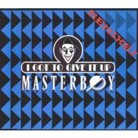 Masterboy I Got To Give It Up (Single)