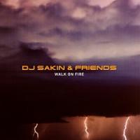 DJ Sakin & Friends Walk On Fire
