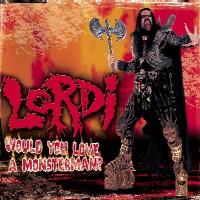 LORDI Would You Love A Monsterman (Single)