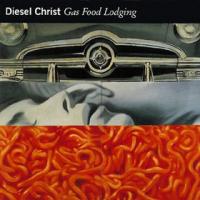Diesel Christ Gas Food Lodging