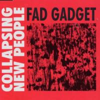 Fad Gadget Collapsing New People (Single)