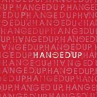 Hangedup Hanged`up