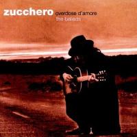 Zucchero Overdose D`amore: The Ballads