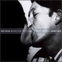 John Cale Eat/Kiss : Music For The Films Of Andy Warhol