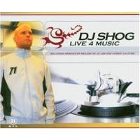 DJ Shog Live 4 Music (Maxi)
