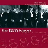 The Ten Tenors One Is Not Enough - Live In Berlin 2002 (DVD-Rip)