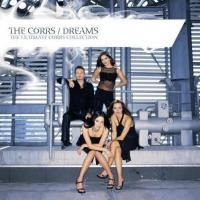 The Corrs Dreams: The Ultimate Corrs Collection