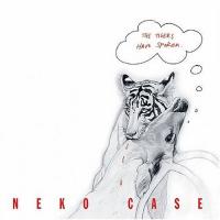 Neko Case The Tigers Have Spoken