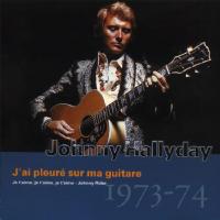 Johnny Hallyday J`ai Pleure Sur Ma Guitare