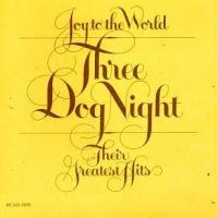 Three Dog Night Joy To The World: Their Greatest Hits