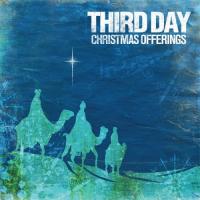 Third Day Christmas Offerings