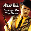 Acker Bilk Stranger On The Shore