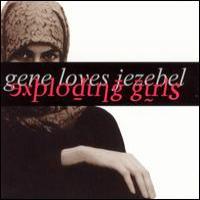 Gene Loves Jezebel Exploding Girl