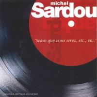 Michel Sardou Selon Que Vous Serez, Etc., Etc.