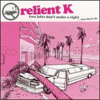 Relient K Two Lefts Don`t Make A Right.. But Three Do