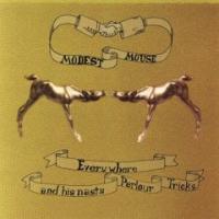 Modest Mouse Everywhere and His Nasty Parlour Tricks (ep)