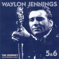 Waylon Jennings The Journey: Six Strings Away (CD 5)