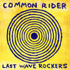 Common Rider Last Wave Rockers