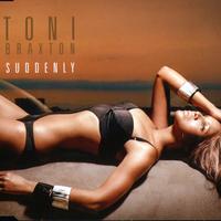 Toni Braxton Suddenly (Single)