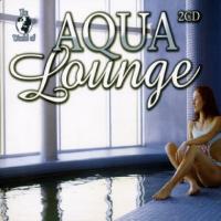 Various Artists The World Of Aqua Lounge (Cd 2)