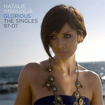 Natalia Imbruglia Glorious: The Singles 97-07