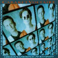Cabaret Voltaire Groovy, Laidback and Nasty