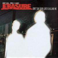 Erasure Don`t Say Your Love Is Killing Me (EP)