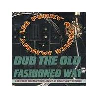 Lee Perry Dub The Old Fashioned Way