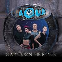 AQUA Cartoon Heroes (Remixes)