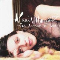 Alanis Morrissette That I Would Be Good (Promo)