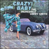 Jimmy Smith Crazy! Baby