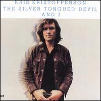 Kris Kristofferson The Silver Tongued Devil And I
