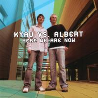 Kyau vs. Albert Here We Are Now