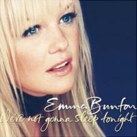 Emma Bunton We`re Not Gonna Sleep Tonight (Single)