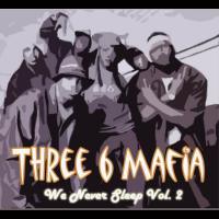 Three 6 Mafia We Never Sleep Vol. 2
