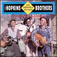 Lightnin` Hopkins Hopkins Brothers: Lightnin`, Joel, & John Henry