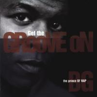 B.G. The Prince Of Rap Get The Groove On