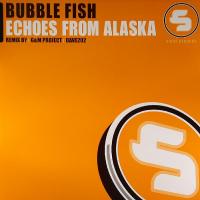 Bubble Fish Echoes From Alaska (Single)