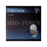 CLUB CAVIAR I Wish (Vinyl)