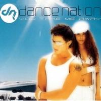 Dance Nation You Take Me Away (Single)