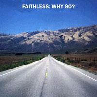 Faithless Feat. Dido Why Go? (Single)