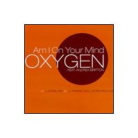 Oxygen Am I On Yor Mind (Promo Single)