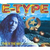 E-Type This Is The Way (Single)