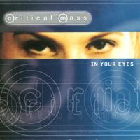 Critical Mass In Your Eyes (Single)
