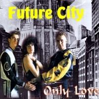 Future City Only Love (Single)