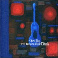 Chris Rea The Road to Hell and Back
