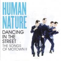 Human Nature Dancing In The Street: The Songs Of Motown II