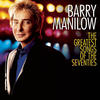 Barry Manilow The Greatest Songs Of The Seventies