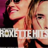 ROXETTE A Collection Of Roxette Hits: Their 20 Greatest Songs!